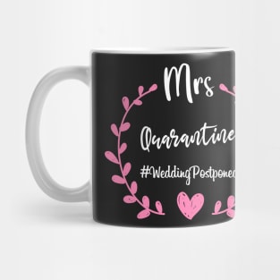 Mrs Quarantine Wedding Postponed: Cute Wedding Design Gift, Social Distancing Gift Idea Mug